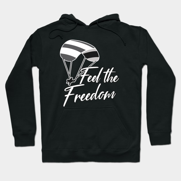 Feel the Freedom Paraglider Paragliding Hoodie by Foxxy Merch